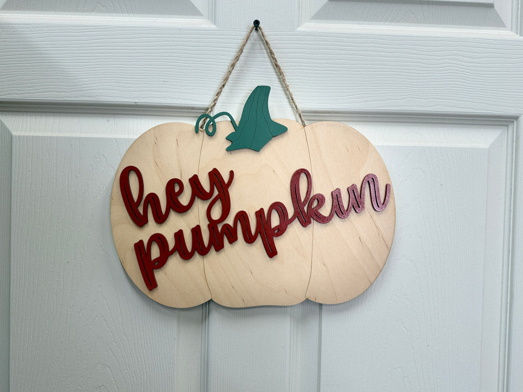 Hey Pumpkin Sign