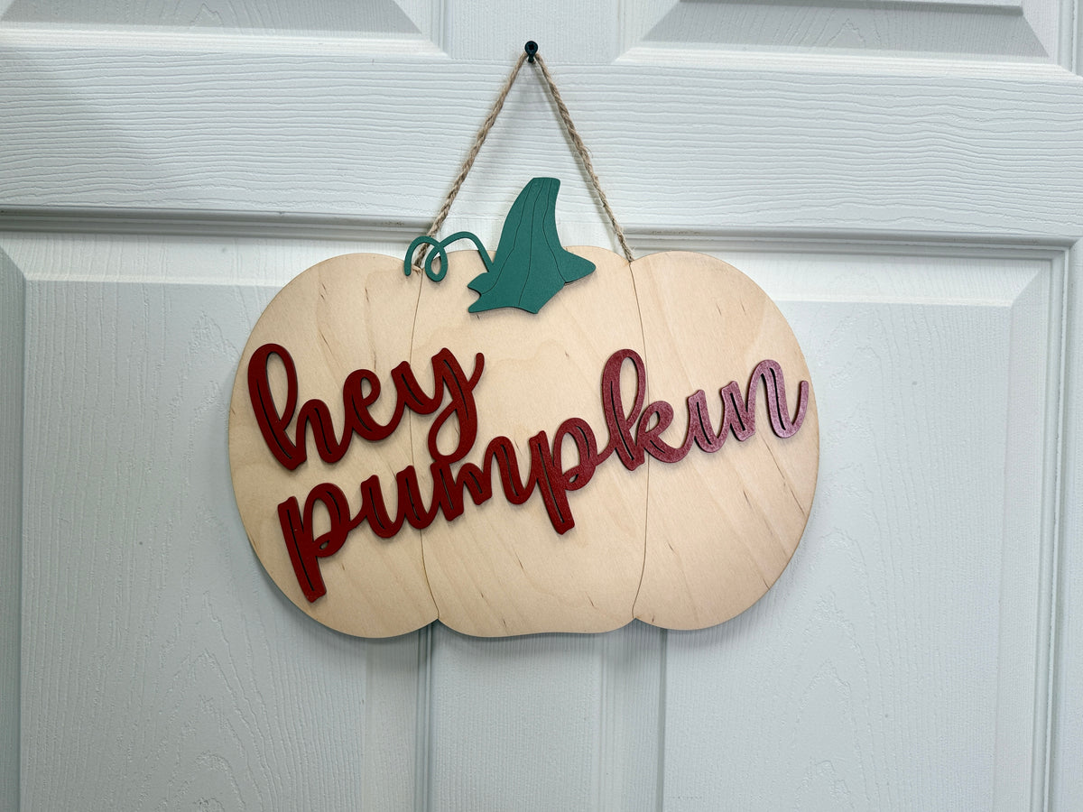 Hey Pumpkin Sign